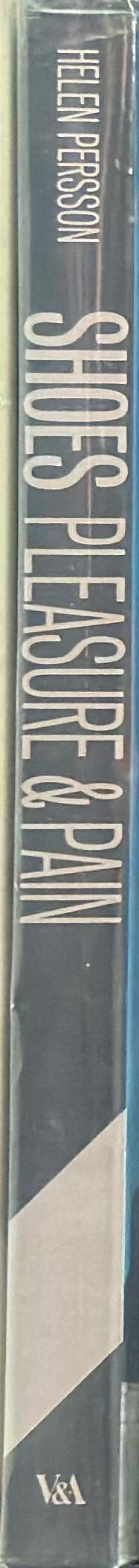 Shoes : pleasure & pain / edited by Helen Persson spine