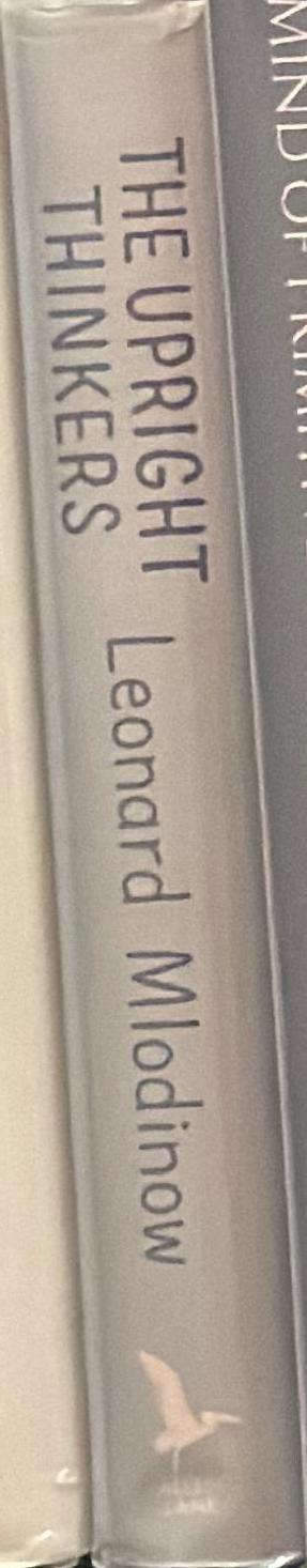 The Upright Thinkers: The Human Journey from Living in Trees to Understanding the Cosmos / Leonard Mlodinow spine