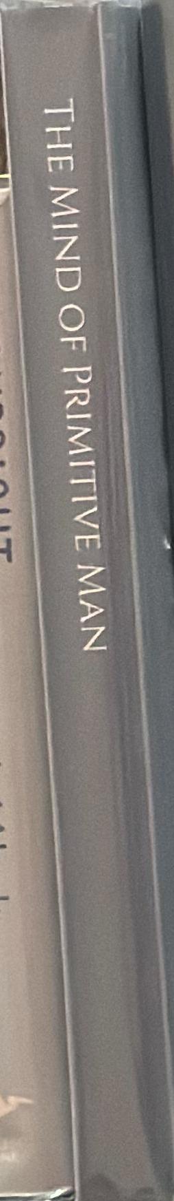 The mind of primitive man : a course of lectures delivered before the Lowell Institute, Boston, Mass., and the National University of Mexico, 1910-1911 / Franz Boas spine