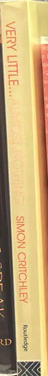 Very little … almost nothing : death, philosophy, literature / Simon Critchley spine