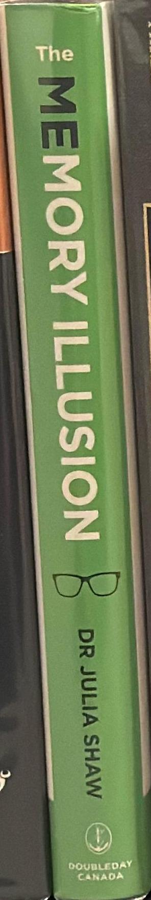 The memory illusion : why you might not be who you think you are / Julia Shaw spine
