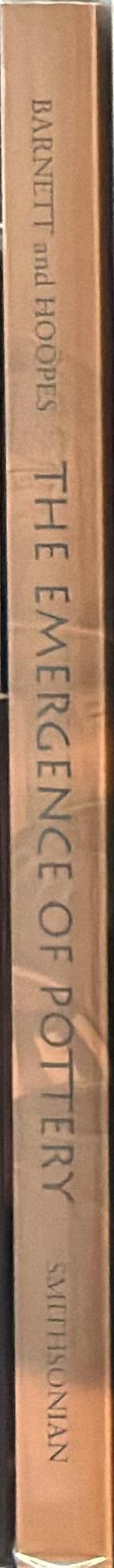 The emergence of pottery : technology and innovation in ancient societies / edited by William K. Barnett and John W. Hoopes spine