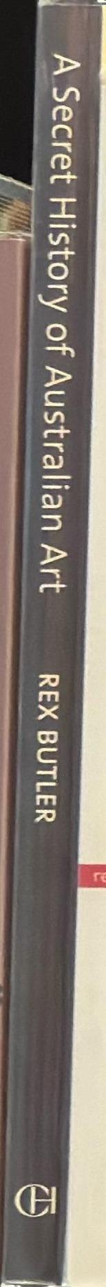 A secret history of Australian art / Rex Butler spine