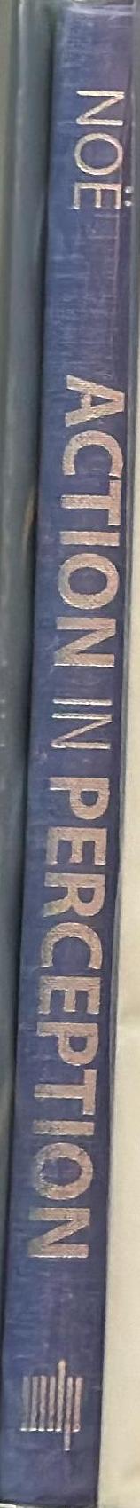 Action in perspective / Alva Noe spine