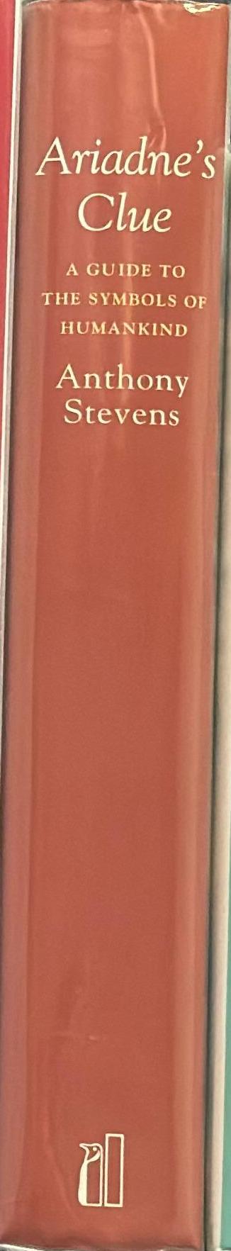 Ariadne's clue : a guide to the symbols of humankind / Anthony Stevens spine