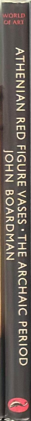 Athenian red figure vases : the Archaic Period : a handbook spine