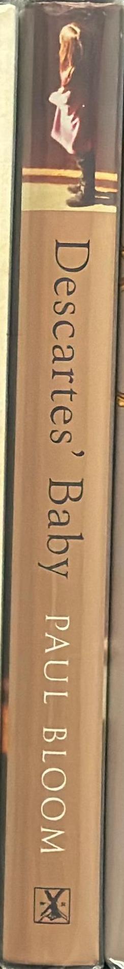Descartes' baby : how the science of child development explains what makes us human / Paul Bloom spine