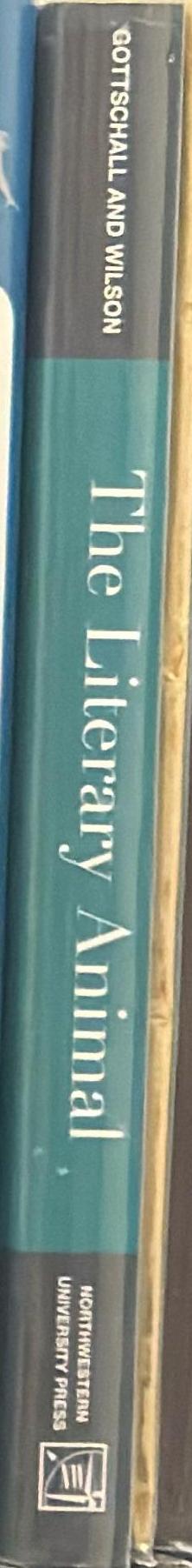 The literary animal : evolution and the nature of narrative / edited by Jonathan Gottschall and David Sloan Wilson ; forewords by E.O. Wilson and Frederick Crews spine