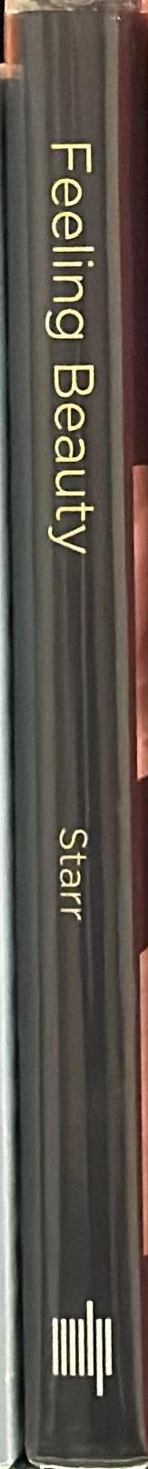 Feeling beauty : the neuroscience of aesthetic experience spine