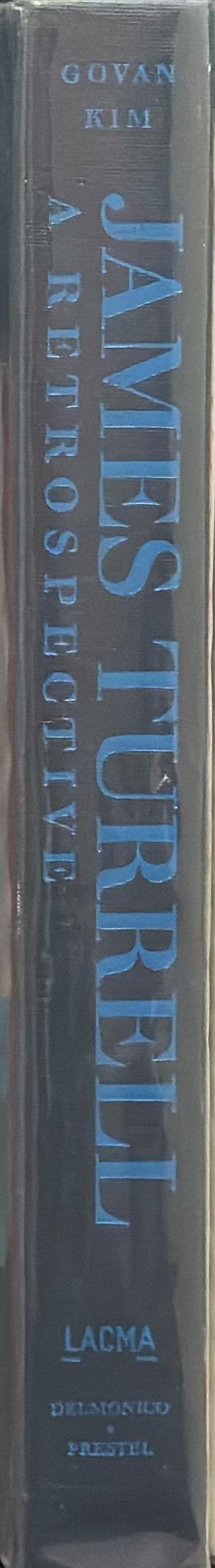 James Turrell : a retrospective /​ Michael Govan and Christine Y. Kim ; with essays by Alison de Lima Greene, E.C. Krupp ; featuring photography by Florian Holzherr spine