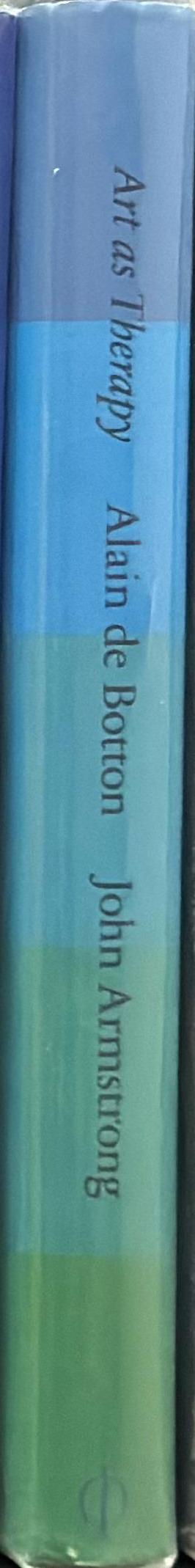 Art as therapy / Alain de Botton, John Armstrong spine