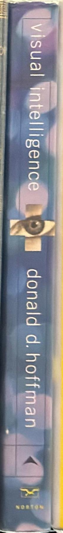 Visual intelligence : how we create what we see / Donald D. Hoffman spine