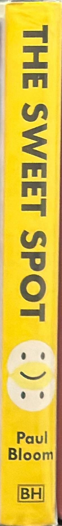 The sweet spot : suffering, pleasure and the key to a good life / Paul Bloom spine