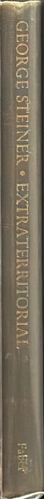 Extraterritorial : papers on literature and the language revolution / George Steiner spine