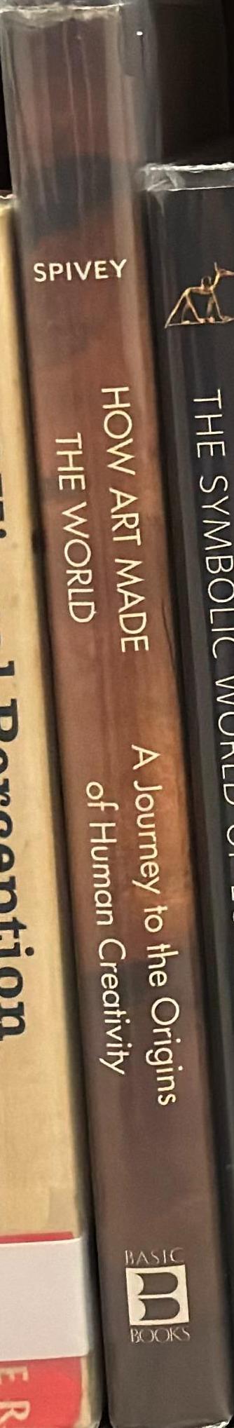How art made the world : a journey to the origins of human creativity / Nigel Spivey spine