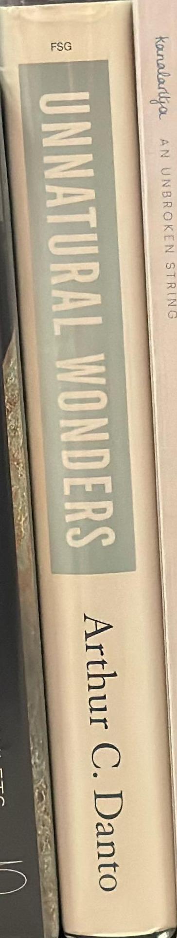 Unnatural wonders : essays from the gap between art and life / Arthur C. Danto spine
