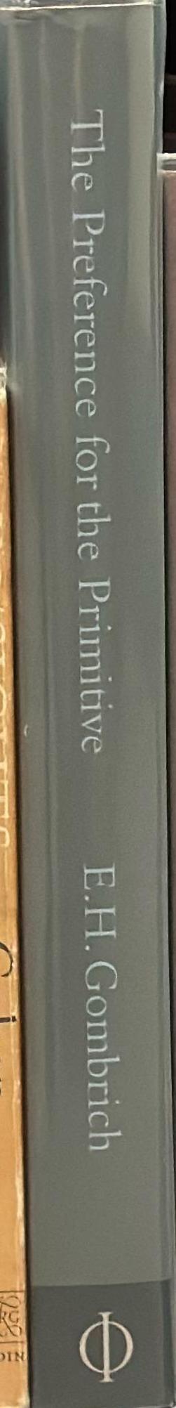 The preference for the primitive : episodes in the history of western taste and art spine