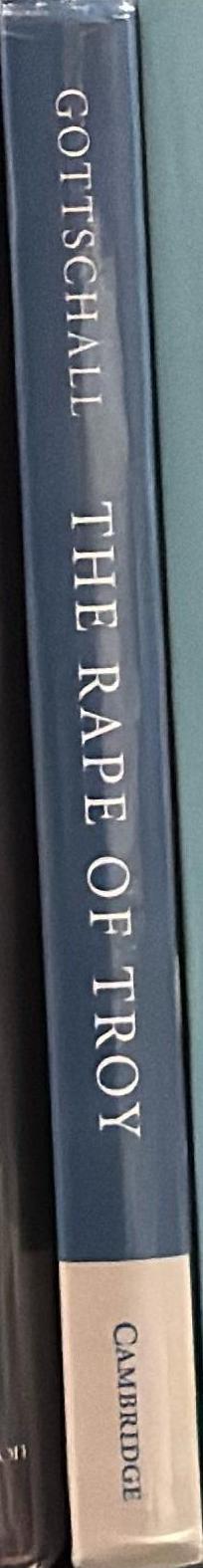 The rape of Troy : evolution, violence, and the world of Homer / Jonathan Gottschall spine