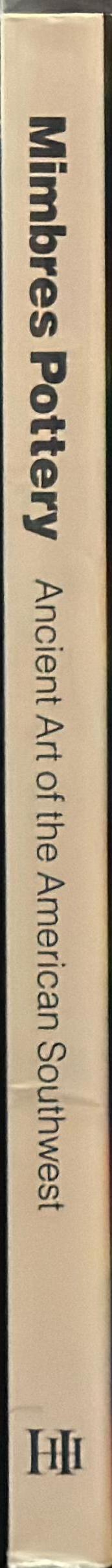 Mimbres pottery : ancient art of the American Southwest / essays by J. J. Brody, Catherine J. Scott, Steven A. LeBlanc ; introductoin by Tony Berlant spine