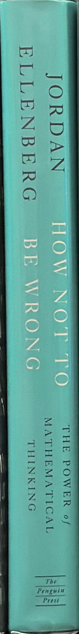 How not to be wrong : the power of mathematical thinking / Jordan Ellenberg spine