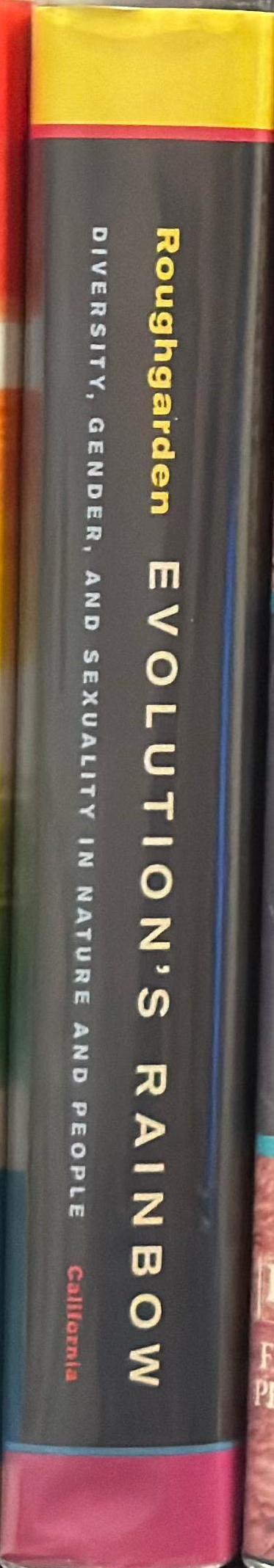 Evolution's rainbow : diversity, gender, and sexuality in nature and people / Joan Roughgarden spine