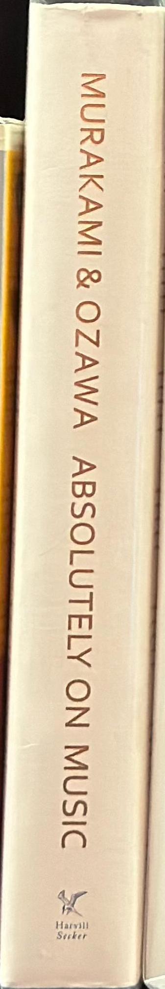 Absolutely on music : conservation with Seiji Ozawa / Haruki Murakami, Seiji Ozawa ; translated by Jay Rubin spine