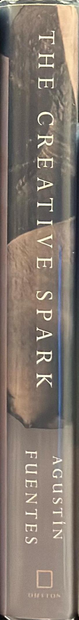 The creative spark : how imagination made humans exceptional / Agustín Fuentes spine