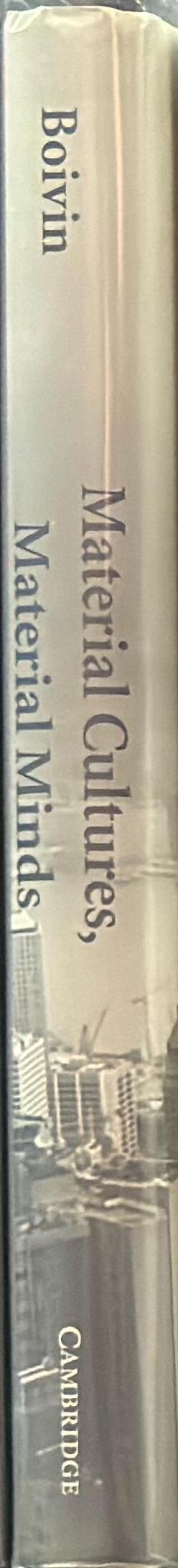 Material cultures, material minds : the impact of things on human thought, society and evolution spine