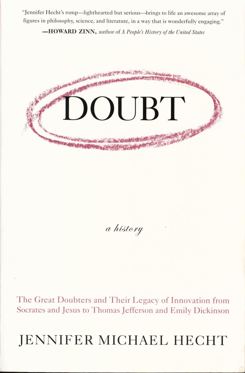 Doubt : a history : the great doubters and their legacy of innovation from Socrates and Jesus to Thomas Jefferson and Emily Dickenson cover