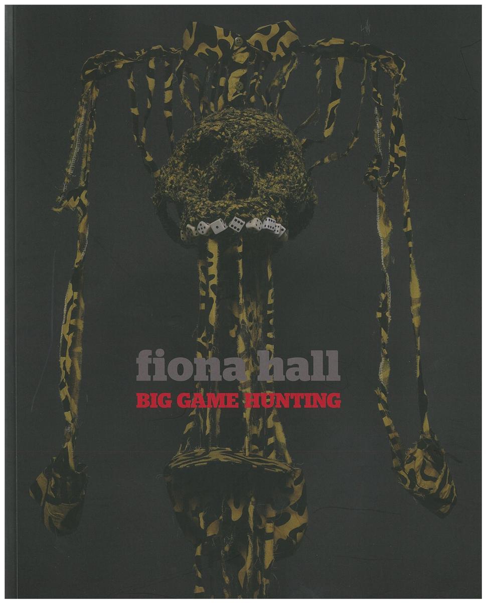 Fiona Hall : big game hunting cover