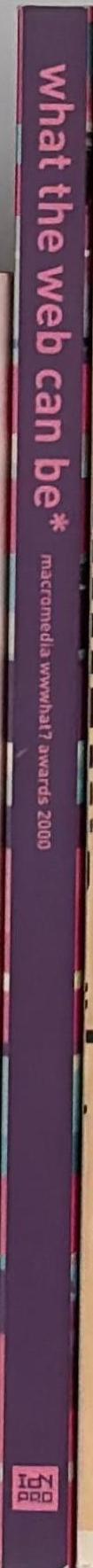 What the web can be* : macromedia wwwhat? awards 2000 spine