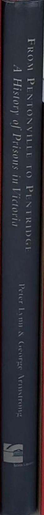 From Pentonville to Pentridge: A History of Prisons in Victoria spine