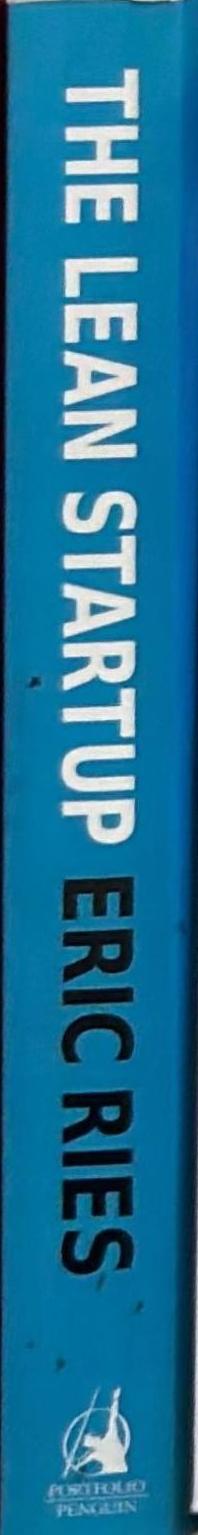 The Lean Startup: How Today's Entrepreneurs Use Continuous Innovation to Create Radically Successful spine