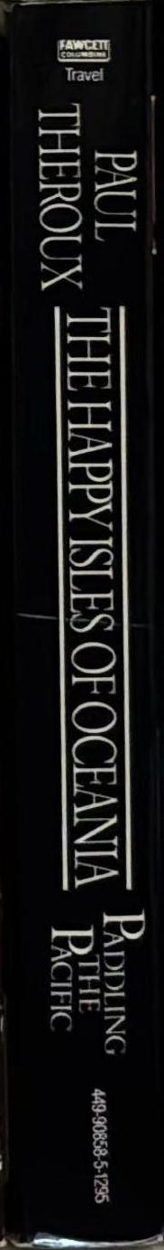 The Happy Isles of Oceania : Paddling the Pacific spine