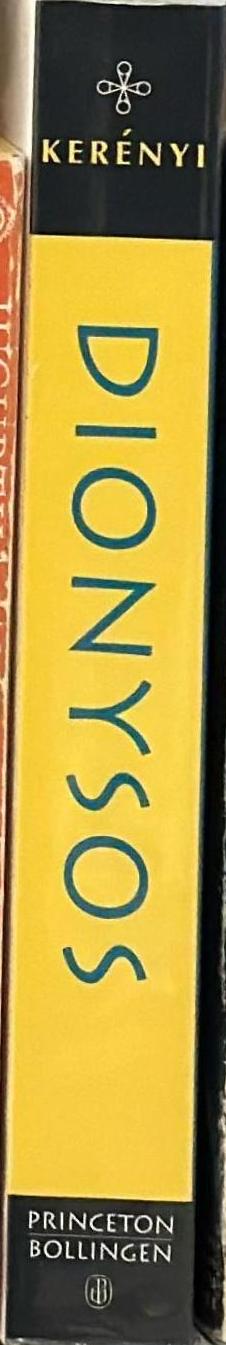 Dionysos : archetypal image of indestructible life/ Carl Kerenyi ; translated from the German by Ralph Manheim spine