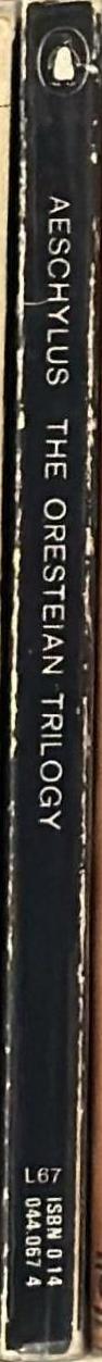 The Oresteian trilogy : Agamemnon ; The Choephori ; The Eumenides / Aeschylus ; translated by Philip Vellacott spine