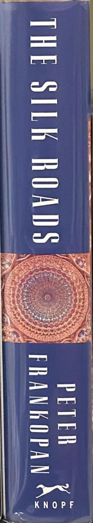 The silk roads : a new history of the world / Peter Frankopan spine