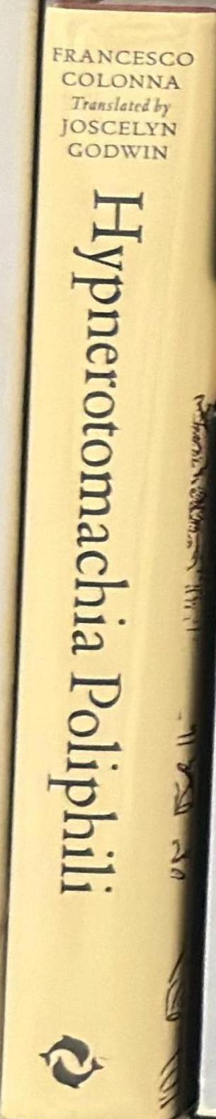 Hypnerotomachia Poliphili : the strife of love in a dream / Francesco Colonna ; edited by Joscelyn Godwin spine