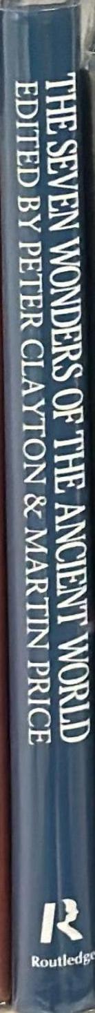 The seven wonders of the ancient world / Peter A. Clayton and Martin J. Price spine