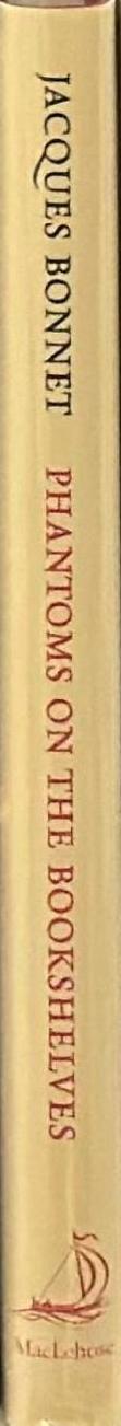 Phantoms on the bookshelves / Jacques Bonnet ; translated from the French by Sian Reynolds ; with an introduction by James Salter spine