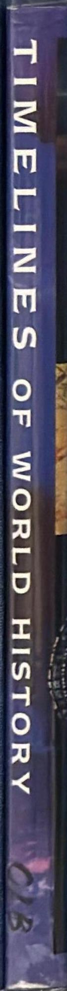 Timelines of world history / main contributors, Susan Imhoff, Ailbhe MacShamhráin, Richard Killeen ; general editor Fleur Robertson spine