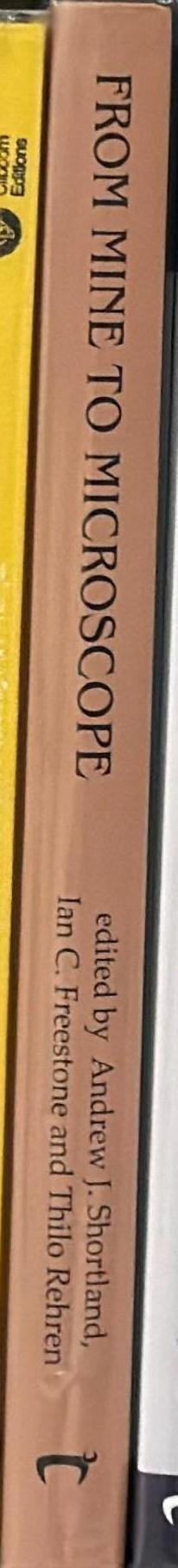 From mine to microscope : advances in the study of ancient technology / Edtied by Ian Freestone and Thilo Rehren spine