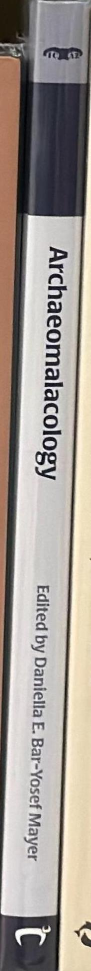 Archaeomalacology : molluscs in former environments of human behaviour / edited by Daniella Mayer spine