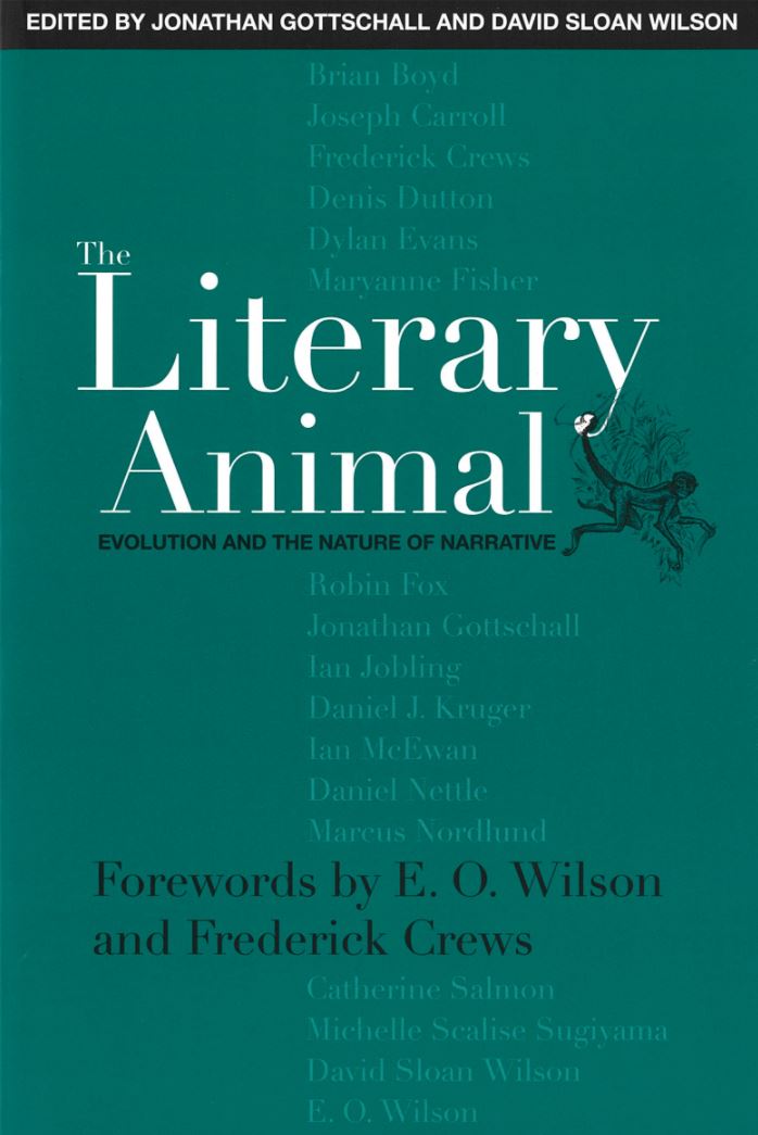 The literary animal : evolution and the nature of narrative / edited by Jonathan Gottschall and David Sloan Wilson ; forewords by E.O. Wilson and Frederick Crews cover