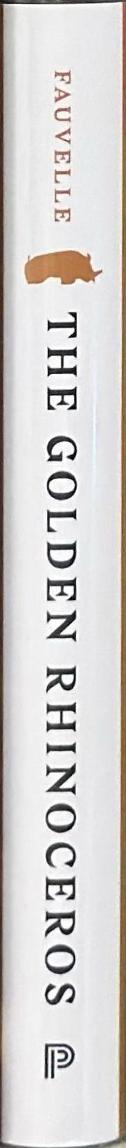 The golden rhinoceros : histories of the African middle ages / François-Xavier Fauvelle ; translated by Troy Tice spine