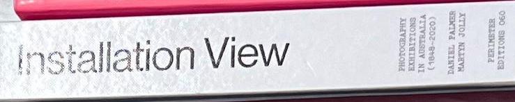 Installation View: Photography Exhibitions In Australia (1848-2020) spine