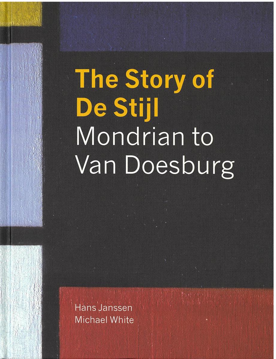 The story of De Stijl : Mondrian to Van Doesburg cover