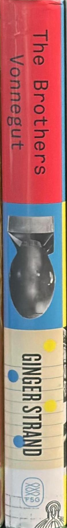 The brothers Vonnegut : science and fiction in the house of magic / Ginger Strand spine