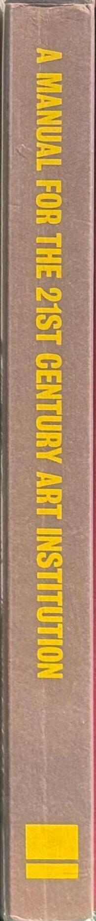 A manual : for the 21st Century art institution spine