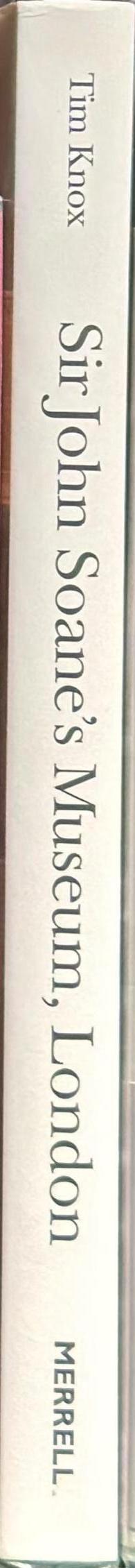 Sir John Soane's Museum, London / Tim Knox ; photography by Derry Moore spine